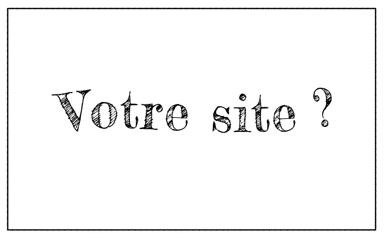 Votre site ?